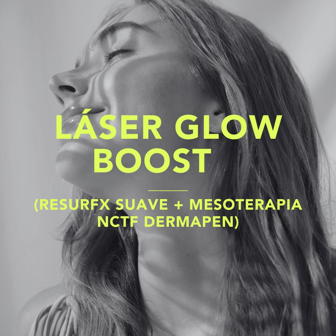 Láser GLOW BOOST (Resurfx suave + MESOTERAPIA NCTF dermapen) Renueva tu piel y nútrela sin agujas!