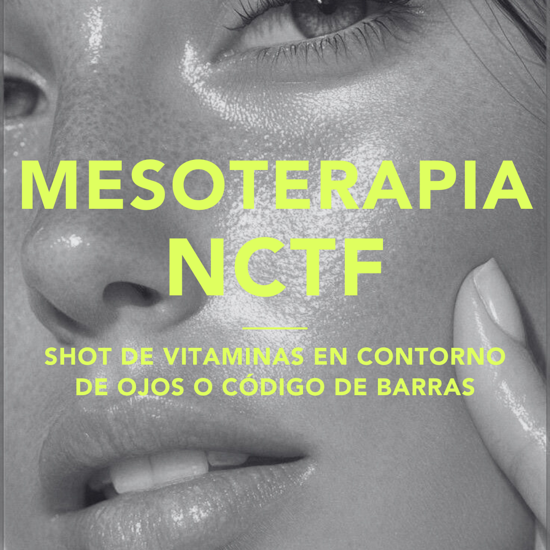 Mesoterapia NCTF OJOS O CÓDIGO DE BARRAS 1 sesión- Un tratamiento poco invasivo para ti!